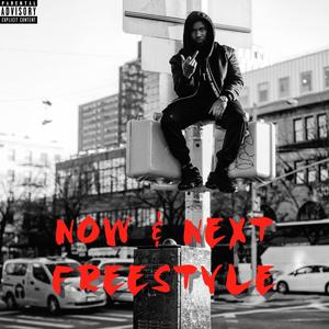 Now & Next Freestyle (Explicit)
