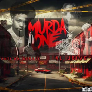 Murda One (feat. 4L J5ive & Anti Da Menace) (Explicit)