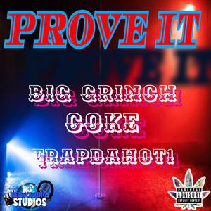 Prove It (feat. Big Grinch, Coke & TrapDaHot1) [Explicit]