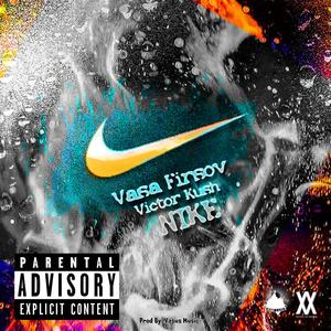 NIKE (feat. Victor Kush) [Explicit]