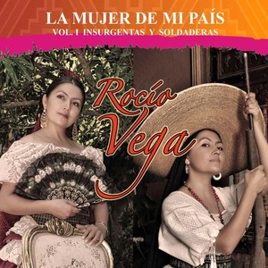 La Mujer de Mi Pais, Vol. 1: Insurgentas y Soldaderas