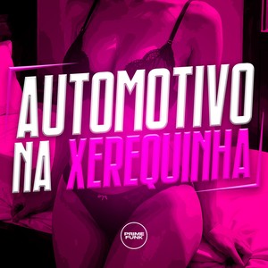 Automotivo Na Xerequinha (Explicit)