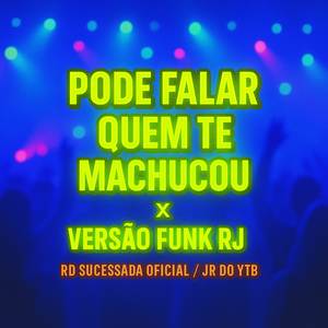 Pode Falar Quem Te Machucou X Versão Funk Rj
