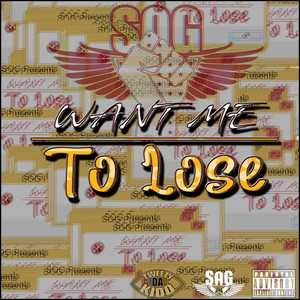 Want Me to Lose (Explicit)