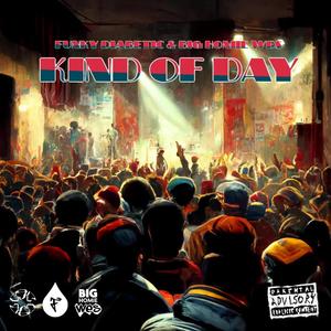Kind Of Day (feat. Big Homie Wes) [Explicit]