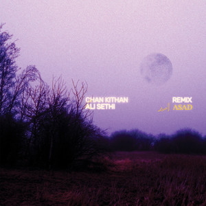 Chan Kithan (Asad's Remix)