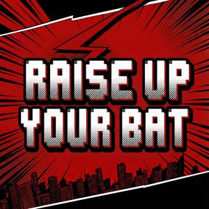 Raise Up Your Bat (Phantom Thief Ver.)
