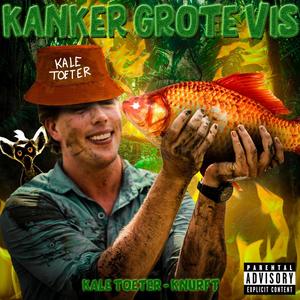 Kanker Grote Vis (Explicit)