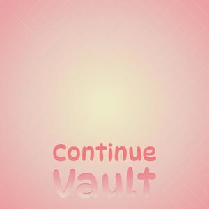 Continue Vault