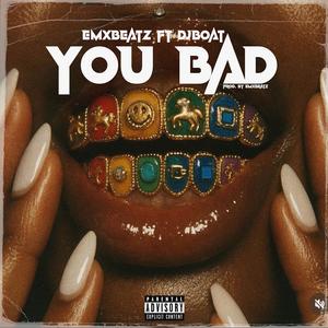 You Bad