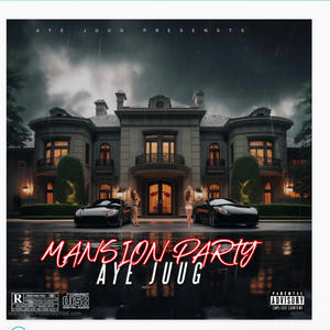 mansion party (Explicit)