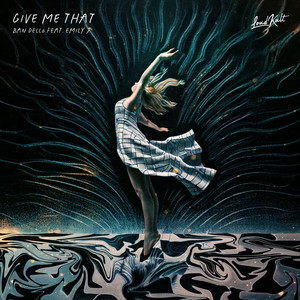 Give Me That (feat. Emily J)