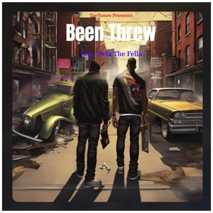 Been Threw (feat. Dela The Fella) (Explicit)