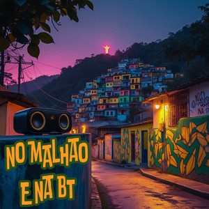 NO MALHÃO E NA BT (Explicit)