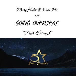 Going Overseas "Fair Enough" (Explicit)