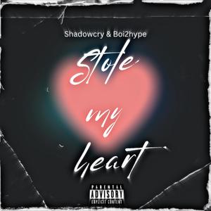 Stole My Heart (Explicit)