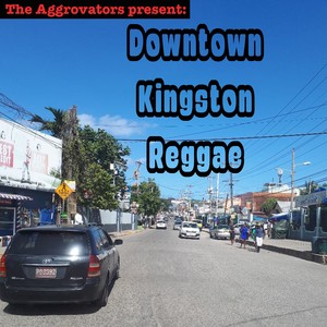 Downtown Kingston Reggae