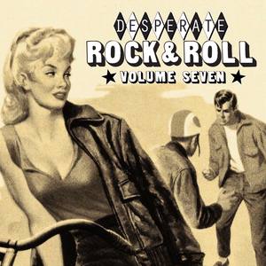 Desperate Rock'n'roll Vol. 7, Rockin' Scorchin' Sizzlers