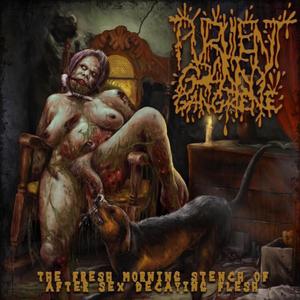 The Fresh Morning Stench Of After Sex Decaying Flesh (Explicit)