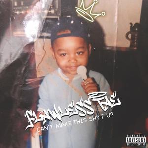 Can't Make This Shyt Up (Explicit)