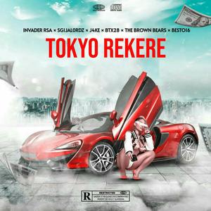 Tokyo rekere (feat. InvaderRsa, J4KE, SG1JA L0RDZ, The Br0wnBears & BTX28)