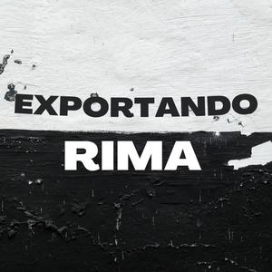 EXPORTANDO RIMA (LM,DUH DA NORTE,IGOR MC)