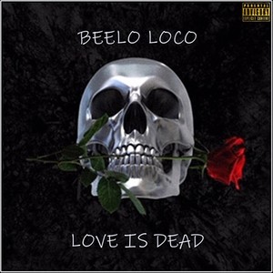 Love Is Dead (Explicit)