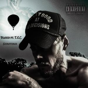 Sometimes (feat. T.E.C) [Explicit]