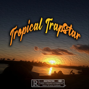 Tropical Trapstar (Explicit)