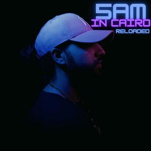 5am in Cairo (Reloaded) [Explicit]