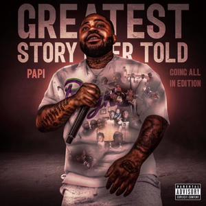 GREATEST STORY EVER TOLD (GOING ALL IN EDITION) [Explicit]