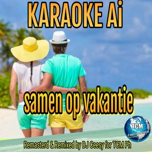 Samen Op Vakantie (2023 Remasted Remix - Karaoke Version)