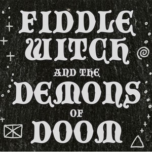 Fiddle Witch and the Demons of Doom