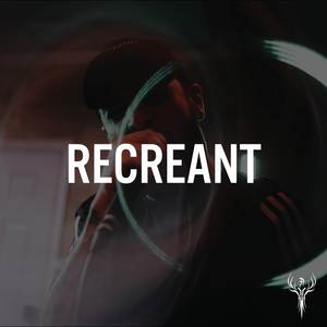 Recreant (Explicit)