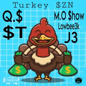 Turkey $zN (feat. M.O Show, $T, Lowbee3k & HU$LA$ J3) (Explicit)