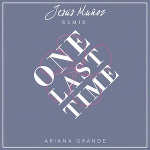 One Last Time (Jesús Muñoz Remix)