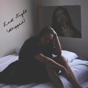 Last Night (Stripped)