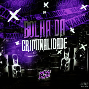 Bolha da Criminalidade (Explicit)