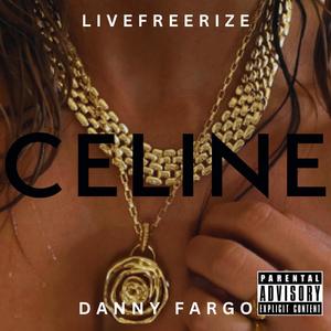 Celine (feat. Danny Fargo) [Explicit]