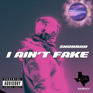 I Ain't Fake (Explicit)