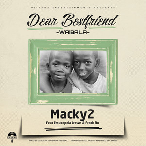 DEAR BESTFRIEND (Waibala) [feat. Frank Ro & Umusepela Crown]