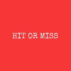 Hit or Miss (Explicit)