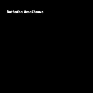 Bathatha AmaChance