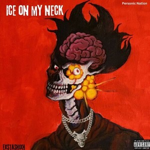 Ice on my neck (Explicit)