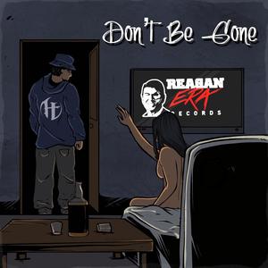 Don't Be Gone (Explicit)