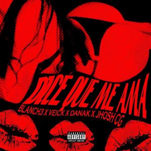 Dice que me ama (feat. Blanch3, Young Veick & Jhosh CG)