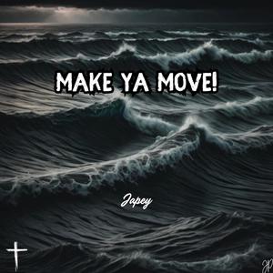 Make Ya Move! (Explicit)