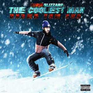 Warm Blizzard: The Coolest Man Under The Sun (Explicit)