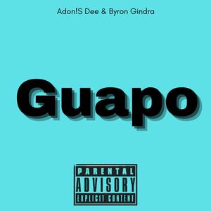 GUAPO (feat. Byron Gindra) (Explicit)