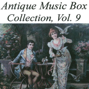 Antique Music Box Collection, Volume 9